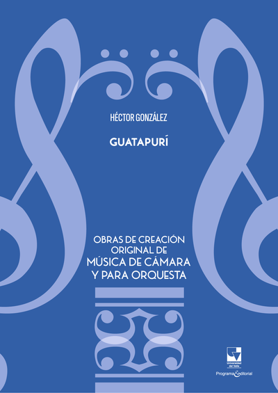 Guatapurí: obras de creación original de música de cámara y para orquesta