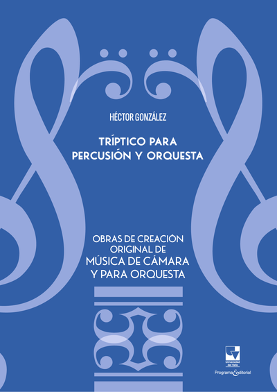 Tríptico para percusión y orquesta. Obras de creación original de música de cámara y para orquesta