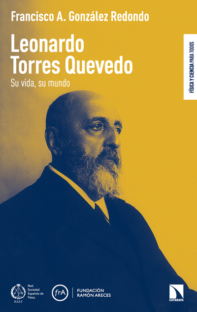 Leonardo Torres Quevedo: su vida, su mundo