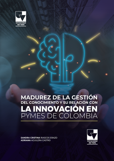 Madurez de la gestión del conocimiento y su relación con la innovación en pymes de Colombia