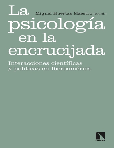 La psicología en la encrucijada: interacciones científicas y políticas en Iberoamérica