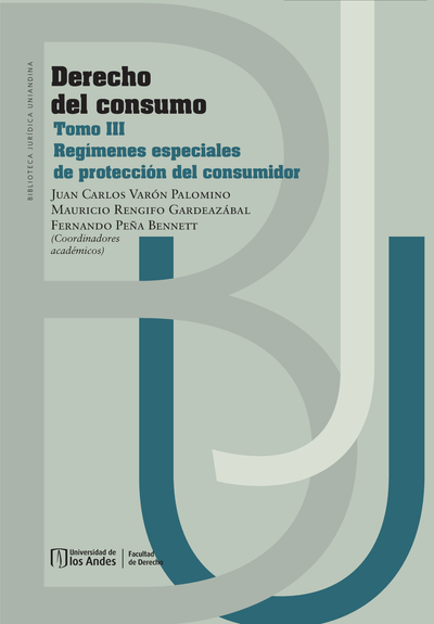 Derecho del consumo. Tomo III: regímenes especiales de protección del consumidor