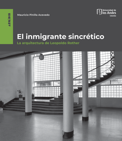 El inmigrante sincrético: la arquitectura de Leopoldo Rother