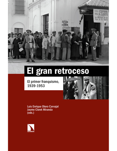 El gran retroceso: el primer franquismo, 1939-1953