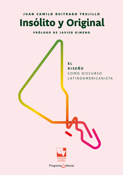 Insólito y original: el diseño como discurso latinoamericanista