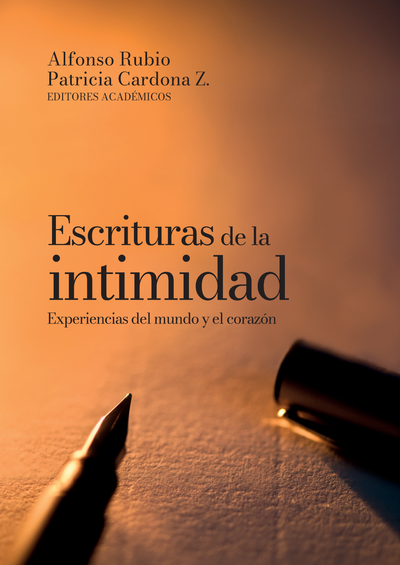 Escrituras de la intimidad. Experiencias del mundo y el corazón