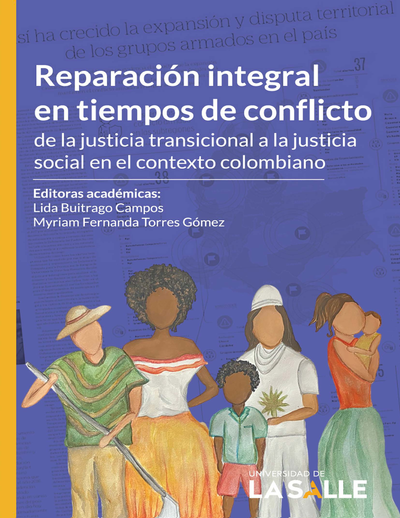 Reparación integral en tiempos de conflicto: de la justicia transicional a la justicia social en el contexto colombiano