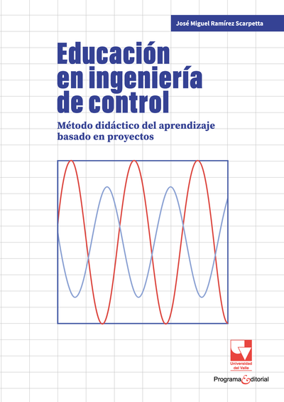 Educación en ingeniería de control: método didáctico del aprendizaje basado en proyectos