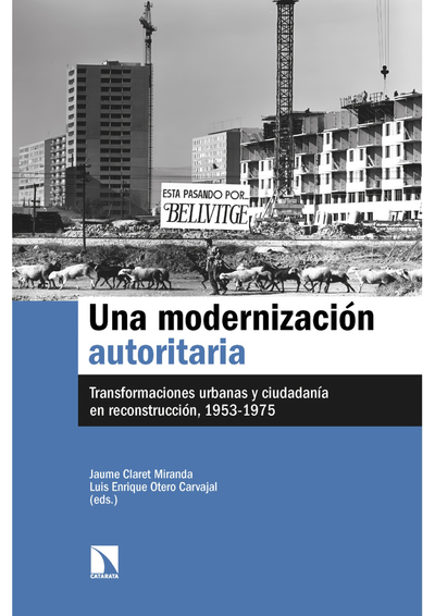 Una modernización autoritaria: transformaciones urbanas y ciudadanía en reconstrucción, 1953-1975