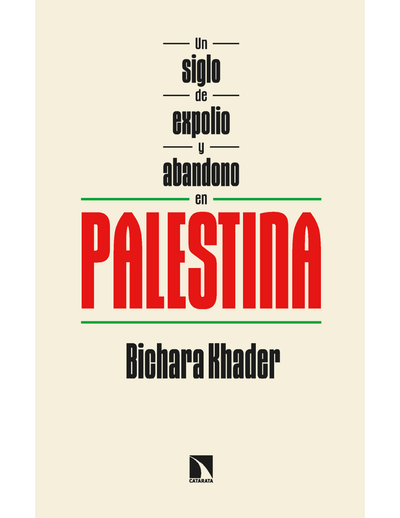 Un siglo de expolio y abandono en Palestina