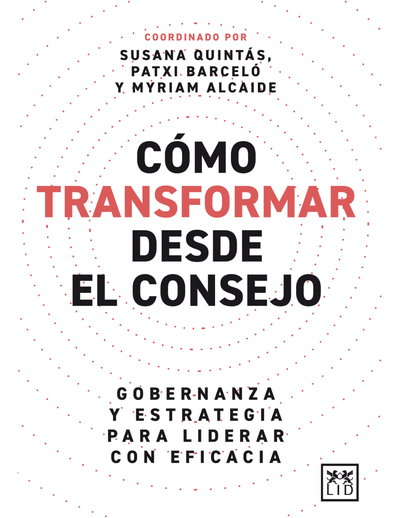 Cómo transformar desde el consejo: gobernanza y estrategia para liderar con eficacia