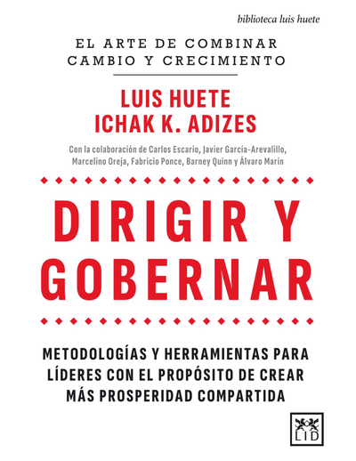 Dirigir y gobernar: metodologías y herramientas para líderes con el propósito de crear más prosperidad compartida