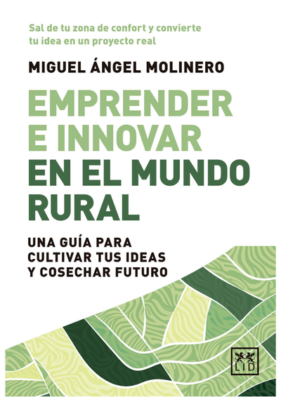 Emprender e innovar en el mundo rural: una guía para cultivar tus ideas y cosechar futuro