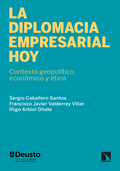 La diplomacia empresarial hoy: contexto geopolítico, económico y ético