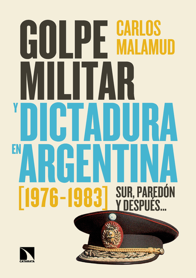 Golpe militar y dictadura en Argentina (1976-1983): sur, paredón y después...