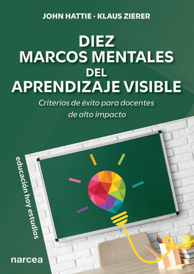 Diez marcos mentales del aprendizaje visible: criterios de éxito para docentes de alto impacto