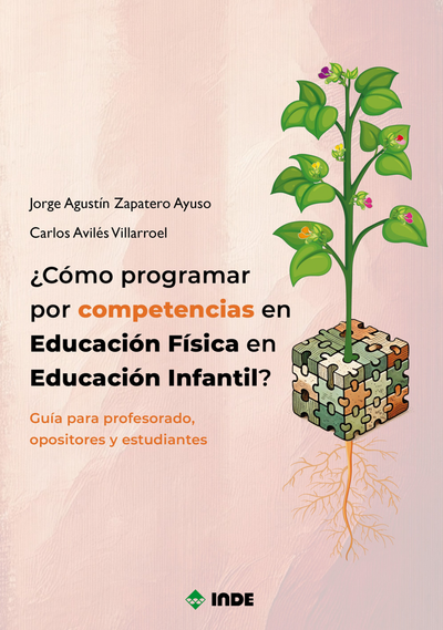 ¿Cómo programar por competencias en educación física en educación infantil?: guía para profesorado, opositores y estudiantes