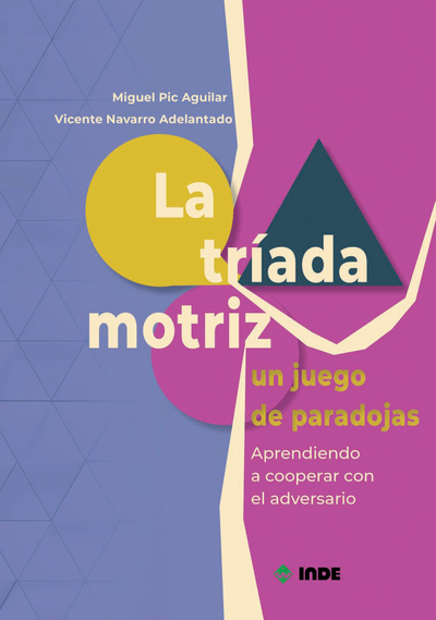 La tríada motriz, un juego de paradojas: aprendiendo a cooperar con el adversario