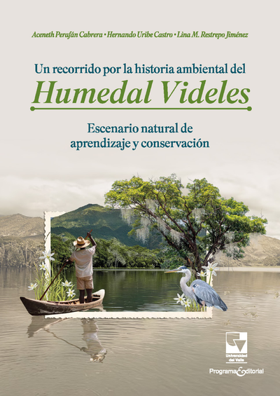 Un recorrido por la historia ambiental del humedal Videles: escenario natural de aprendizaje y conservación