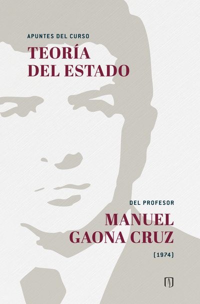 Apuntes del curso Teoría del Estado del profesor Manuel Gaona Cruz (1974)