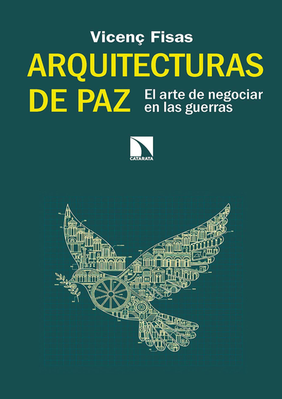 Arquitecturas de paz: el arte de negociar en las guerras