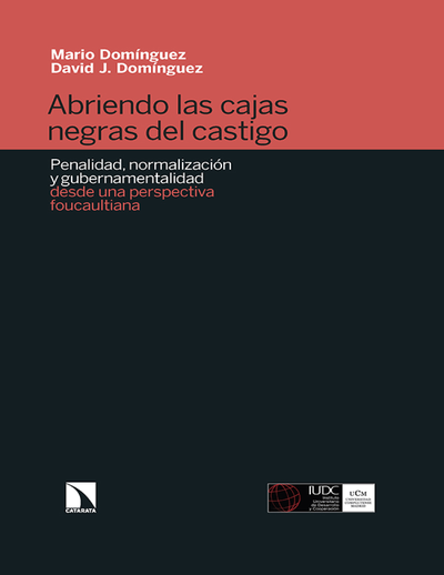 Abriendo las cajas negras del castigo: penalidad, normalización y gubernamentalidad desde una perspectiva foucaultiana