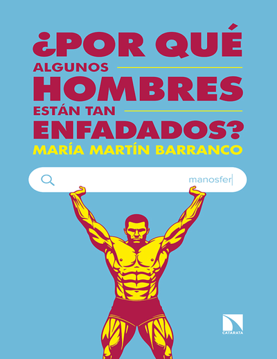 ¿Por qué algunos hombres están tan enfadados? Y por qué el feminismo no los desenfadará