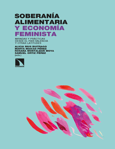 Soberanía alimentaria y economía feminista: miradas y prácticas desde el País Valencià y otras latitudes