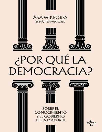 ¿Por qué la democracia?: sobre el conocimiento y el gobierno de la mayoría