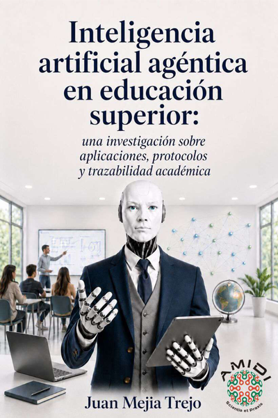 Inteligencia artificial agéntica en educación superior: una investigación sobre aplicaciones, protocolos y trazabilidad académica