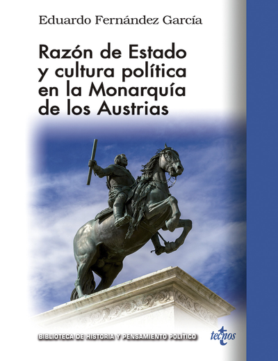 Razón de Estado y cultura política en la monarquía de los Austrias