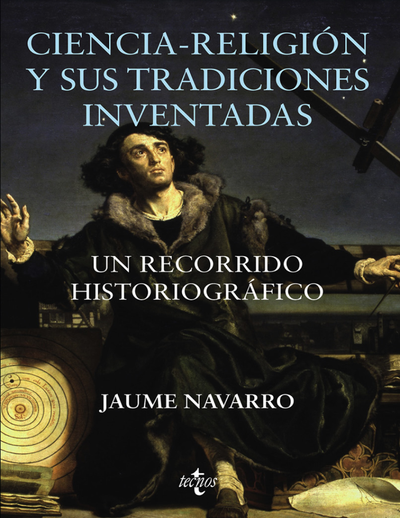 Ciencia-religión y sus tradiciones inventadas: un recorrido historiográfico