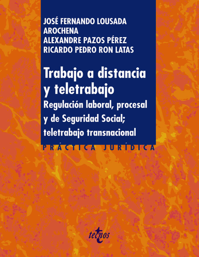 Trabajo a distancia y teletrabajo: regulación laboral procesal y de Seguridad Social; teletrabajo transnacional