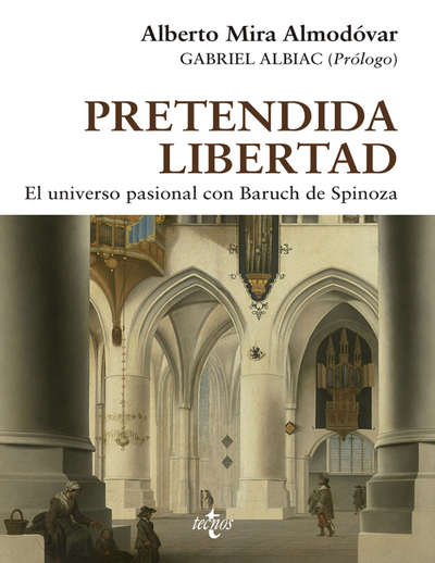 Pretendida libertad: el universo pasional con Baruch de Spinoza