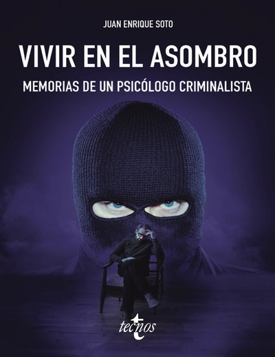 Vivir en el asombro: memorias de un psicólogo criminalista