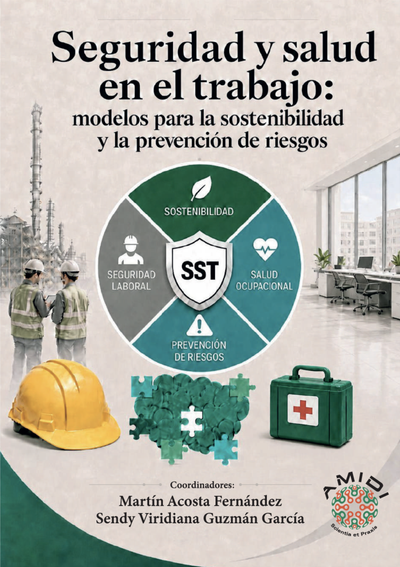 Seguridad y salud en el trabajo: modelos para la sostenibilidad y la prevención de riesgos