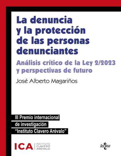 La denuncia y la protección de las personas denunciantes: análisis crítico de la Ley 2/2023 y perspectivas de futuro. III Premio Internacional de Investigación Instituto Clavero Arévalo