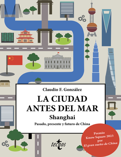 La ciudad antes del mar: Shanghai. Pasado, presente y futuro de China