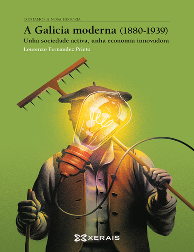 A Galicia moderna (1880-1939): unha sociedade activa, unha economía innovadora