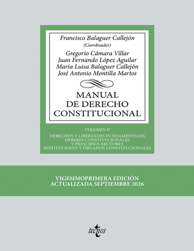 Manual de Derecho Constitucional. Vol. II: Derechos y libertades fundamentales. Deberes constitucionales y principios rectores. Instituciones y órganos constitucionales