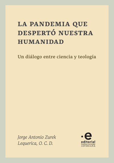 La pandemia que despertó nuestra humanidad: un diálogo entre ciencia y teología