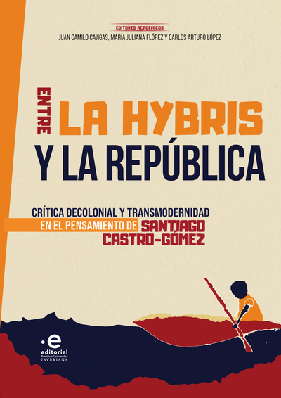 Entre la hybris y la República: crítica decolonial y transmodernidad en el pensamiento de Santiago Castro-Gómez