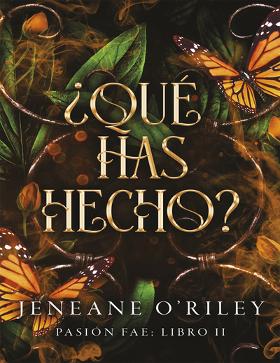 ¿Qué has hecho?: pasión Fae. Libro 2