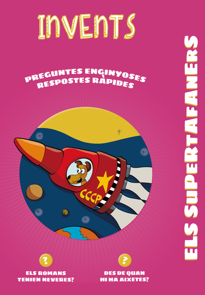 Els Supertafaners. Invents: respostes ràpides per a preguntes enginyoses