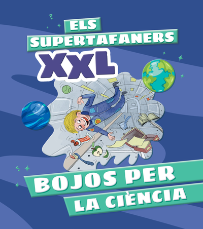 Els Supertafaners XXL. Bojos per la ciència