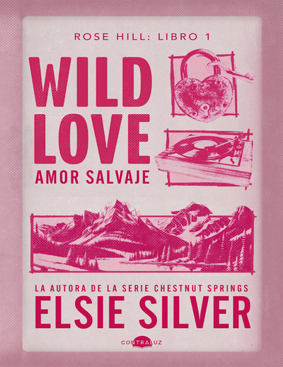 Wild Love: amor salvaje: Rose Hill 1
