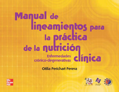 Manual de lineamientos para la práctica de la nutrición clínica: enfermedades crónico-degenerativas