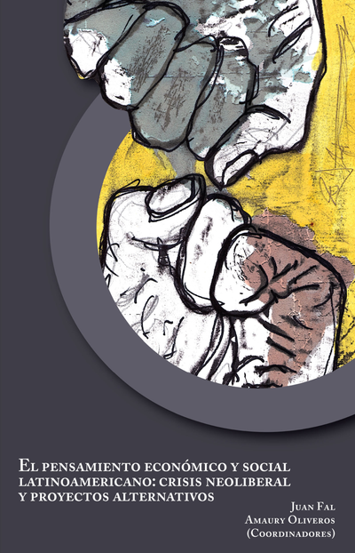 El pensamiento económico y social latinoamericano: crisis neoliberal y proyectos alternativos