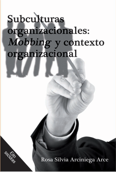 Subculturas organizacionales: mobbing y contexto organizacional
