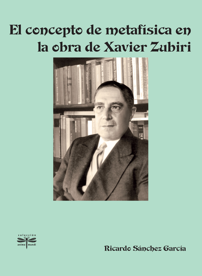 El concepto de metafísica en la obra de Xavier Zubiri